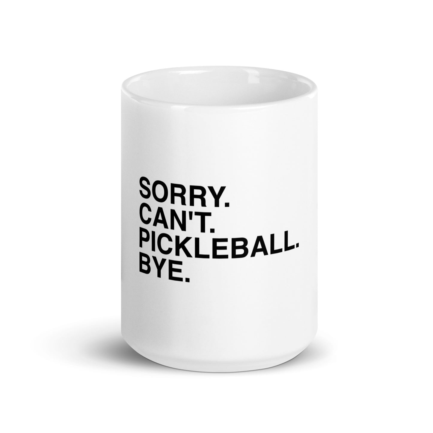 Sorry. Can't. Pickleball. Bye. White Coffee Mug